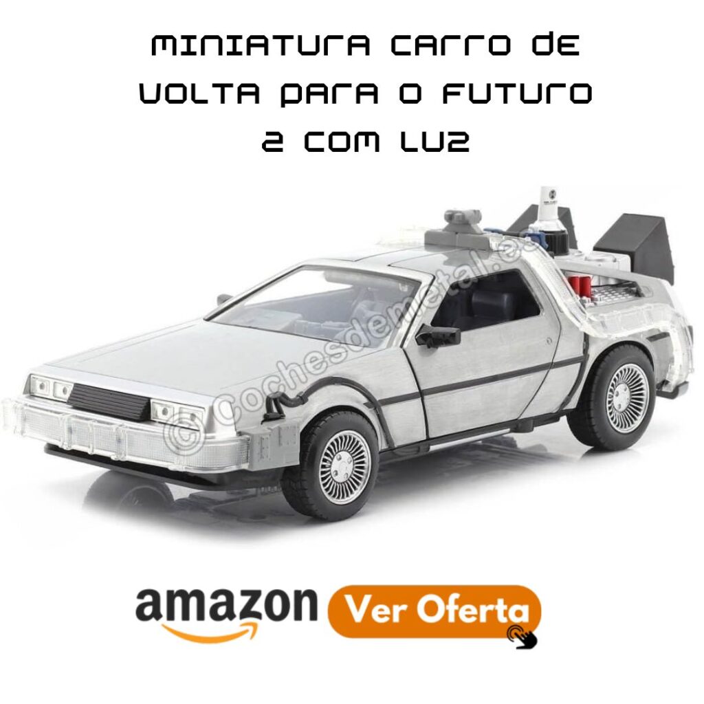 MINIATURA CARRO DE VOLTA PARA O FUTURO 2 COM LUZ