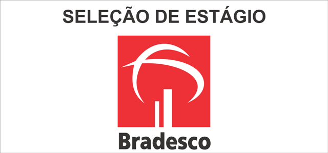 Banco Bradesco oferece vagas de estágio e salário de até R$ 3 mil 11 Banco Bradesco oferece vagas de estágio e salário de até R$ 3 mil