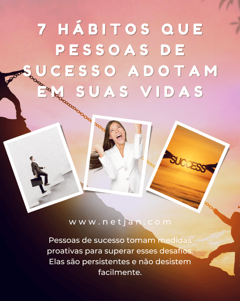 7 hábitos que pessoas de sucesso adotam em suas vidas 1 7-habitos-que-pessoas-de-sucesso-adotam-em-suas-vidas