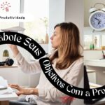 Não Sabote Seus Objetivos Com a Procrastinação 21 Não Sabote Seus Objetivos Com a Procrastinação