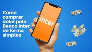 Como comprar dólar pelo Banco Inter